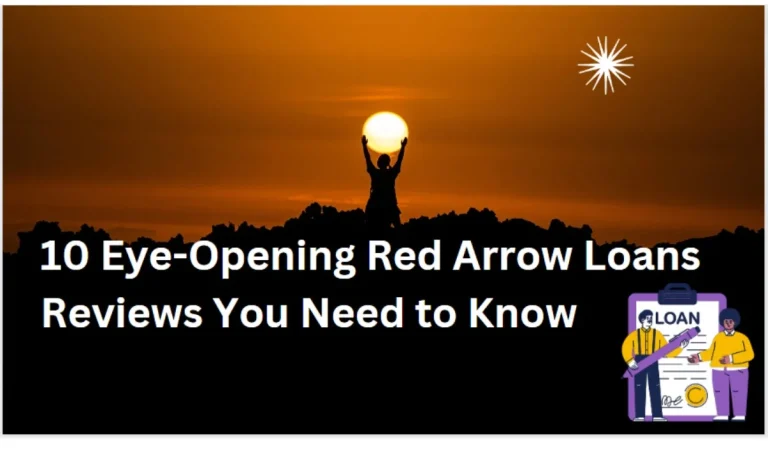 10 Eye-Opening Red Arrow Loans Reviews You Need to Know